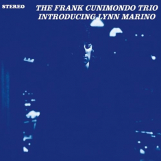 Frank Cunimondo Trio - Introducing Lynn Marino
