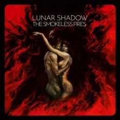Lunar Shadow - Smokeless Fires The