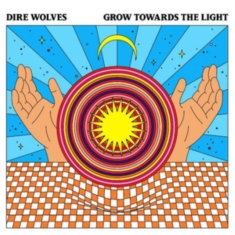 Dire Wolves - Grow Towards The Light