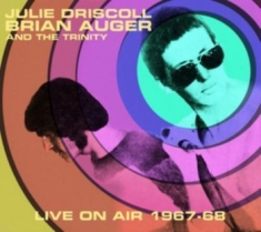 Dricoll Julie & Brian Auger And Tri - Live On Air 1967-68 (Ltd.Ed.)