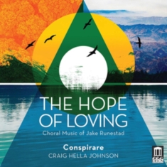 Runestad Jake - The Hope Of Loving: Choral Music