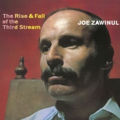 Joe Zawinul - The Rise And Fall Of The Third Stre