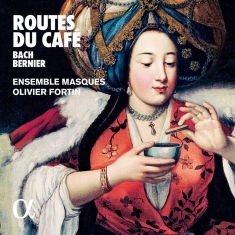 Bach J S Bernier Nicolas - Routes Du Café