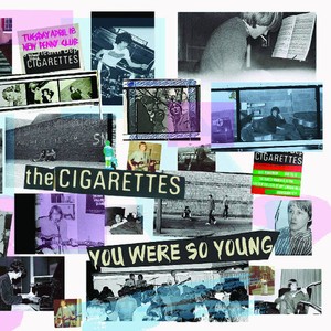 Cigarettes - You Were So Young