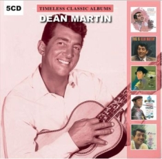 Dean Martin - Timeless Classic Albums