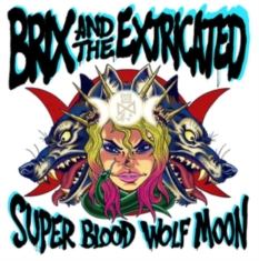Brix & The Extricated - Super Blood Wolf Moon