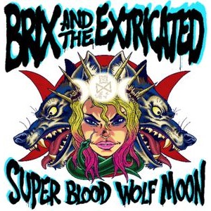 Brix & The Extricated - Super Blood Wolf Moon