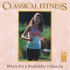 Handel George Frideric Mozart Wolf - Classical Fitness: Music For A Heal