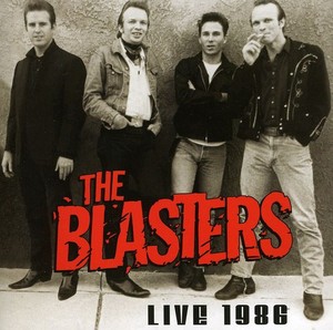 The Blasters - Blasters Live 1986