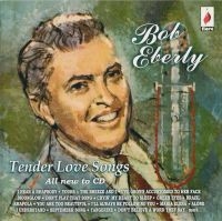 Eberly Bob - Tender Love Songs