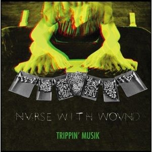 Nurse With Wound - Trippinæ Musik