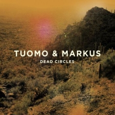 Tuomo & Markus - Dead Circles (2Lp + Cd)