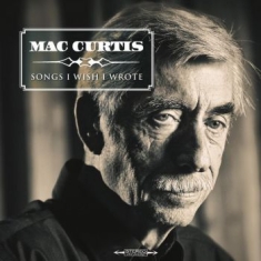 Curtis Mac - Songs I Wish I Wrote