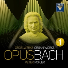 Bach Johann Sebastian - Opus Bach - Organ Works, Vol. 1 (5C