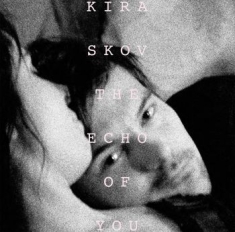 Skov Kira - The Echo Of You - Songs For Nicolai