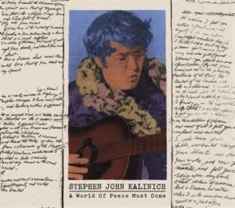 Stephen john kalinich - A World Of Peace Must Come