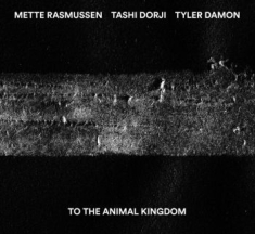 Rasmussen Dorji Damon - To The Animal Kingdom