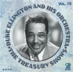 Ellington Duke & His Orchestra - The Treasury Shows Vol 15