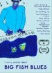 Big Fish Blues - Film in the group OTHER / Music-DVD & Bluray at Bengans Skivbutik AB (3724775)