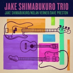 Shimabukuro Jake (Trio) - Jake Shimabukuro Trio