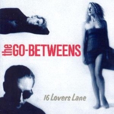 Go-Betweens - 16 Lovers Lane