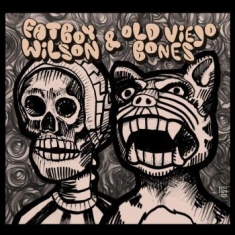 Fatboy Wilson & Old Veijo Bones - Fatboy Wilson & Old Veijo Bones