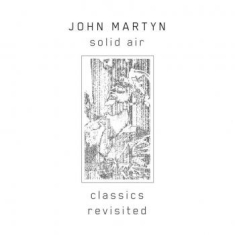 John Martyn - Solid Air (Classics Revisited)
