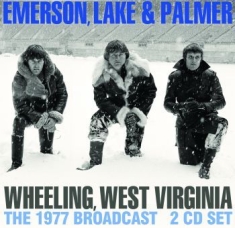 Emerson Lake & Palmer - Wheeling West Virginia (2 Cd Broadc