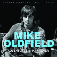 Oldfield Mike - Adventures In Hannover (2 Cd Broadc