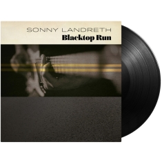 Sonny Landreth - Blacktop Run