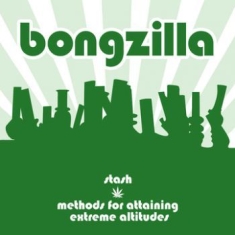 Bongzilla - Stash/Methods Of Attainment