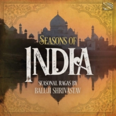 Shrivastav Baluji - Seasons Of India - Seasonal Ragas