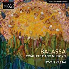 Balassa Sandor - Complete Piano Music, Vol. 3