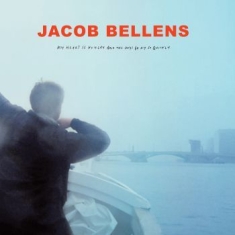 Jacob Bellens - My Heart Is Hungry And The Days Go