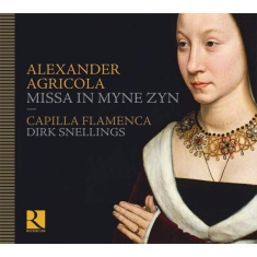 Alexander Agricola - Agricola / Missa In Myne Zyn