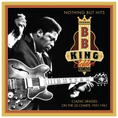 B.B. King - Golden Decade - Nothing But Hits