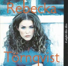 Rebecka Törnqvist - A night Like this