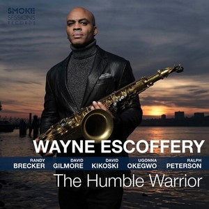 Wayne Escoffery - Humble Warrior
