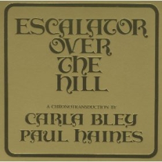 Bley Carla - Escalator Over The Hill - A Chronot