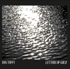 Tuffy Dan - Letters Of Gold