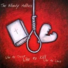 Bloody Hollies - Who To Trust, Who To Kill, Who To L