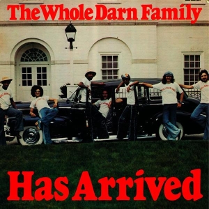 The Whole Darn Family - Has Arrived