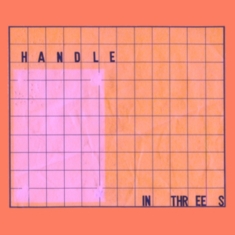 Handle - In Threes (Clear Vinyl)