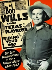 Wills Bob & His Texas Playboys - Riding Your Way (Tiffany Rec.1946-4