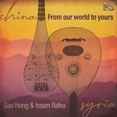 Gao Hong Issam Rafea - China - From Our World To Yours