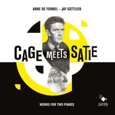 Fornel Anne De - Cage Meets Satie