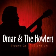 Omar & The Howlers - Essential Collection