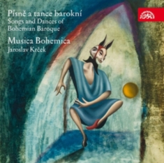 Musica Bohemica - Songs And Dances Of Bohemian Baroqu