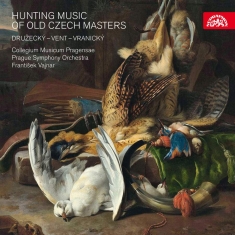 Druzecký Jirí Vent Jan Nepomuk - Hunting Music Of Old Czech Masters