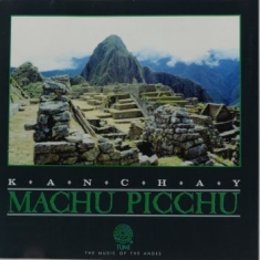 Kanchay - Machu Picchu